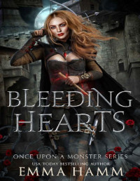 Emma Hamm — Bleeding Hearts (Once Upon a Monster Book 1)