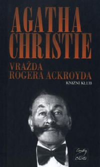 Christie Agatha — Vražda Rogera Ackroyda