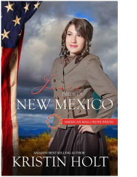 Kristin Holt — Josie Bride Of New Mexico (American Mail Order Brides #47)