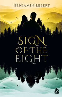 Benjamin Lebert — Sign of the Eight