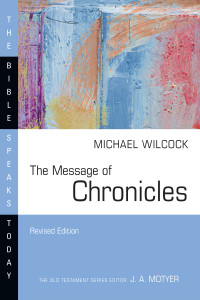 Michael Wilcock; — The Message of Chronicles