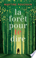 Martine Pouchain — La forêt pour te dire