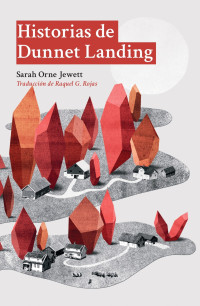 Sarah Orne Jewett — Historias de Dunnet Landing (Spanish Edition)