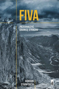 Gordon Stainforth — FIVA. Przekroczyć granicę strachu