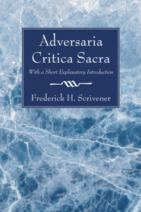 Frederick H. Scrivener; — Adversaria Critica Sacra