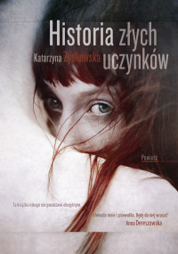 Katarzyna Zyskowska-Ignaciak — Historia złych uczynków