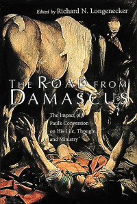 Richard N. Longenecker; — The Road From Damascus