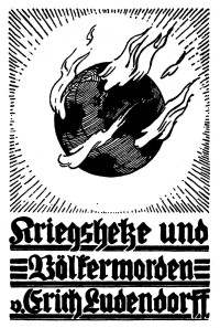 Erich Ludendorff — Kriegshetze und Völkermorden
