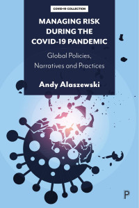 Andy Alaszewski — Managing Risk During the Covid-19 Pandemic: Global Policies, Narratives and Practices