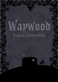 Sarah Goodwin — Waywood