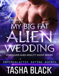 Tasha Black — My Big Fat Alien Wedding: Stargazer Alien Reality Show Brides #2
