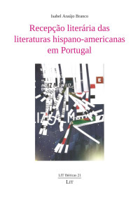 Isabel Araújo Branco — Recepção das literaturas hispano-americanas em Portugal