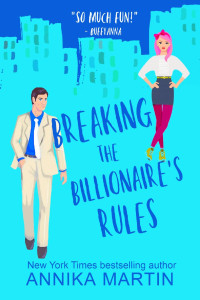 Annika Martin — Breaking the Billionaire's Rules