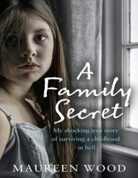 Maureen Wood [Wood, Maureen] — A Family Secret