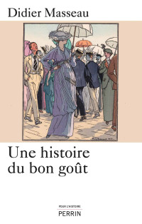 Didier Masseau — Une histoire du bon goût