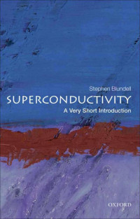 Blundell, Stephen J. — Superconductivity: A Very Short Introduction (Very Short Introductions)