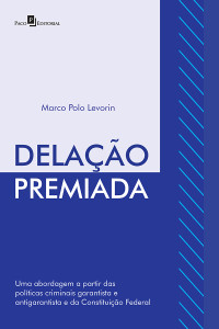 Marco Polo Levorin; — Delao Premiada