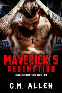 C.M. Allen [Allen, C.M.] — Maverick's Redemption (Devil's Deviants Book 2)