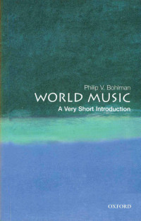 Philip V. Bohlman [Bohlman, Philip V.] — World Music: A Very Short Introduction