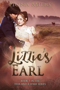 Fiona Miers [Miers, Fiona] — Lizzie's Earl: Sexy Regency Romance (The heir and a spare Book 3)
