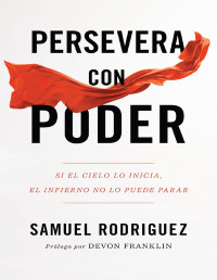 Samuel Rodriguez — Persevera Con Poder