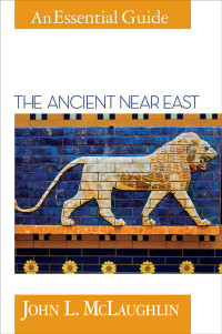 McLaughlin, John L.; — The Ancient Near East