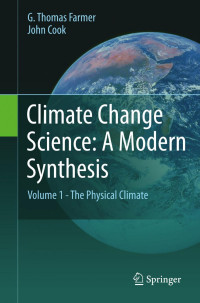 G. Thomas Farmer and John Cook — Climate Change Science A Modern Synthesis