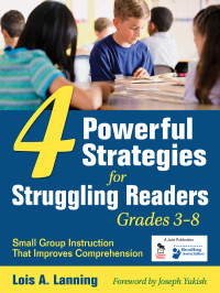 Lanning, Lois A. — Four Powerful Strategies for Struggling Readers, Grades 3-8