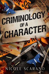 Nicole Scarano — Criminology of a Character (Autopsy of a Fairytale Book 4)