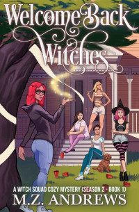 M Z Andrews — Welcome Back Witches