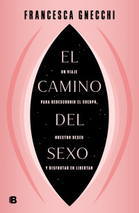 Francesca Gnecchi — El Camino Del Sexo