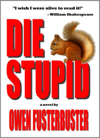 Owen Fusterbuster — Die Stupid