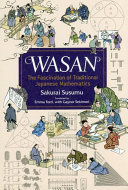 Sakurai Susumu — Wasan, the Fascination of Traditional Japanese Mathematics