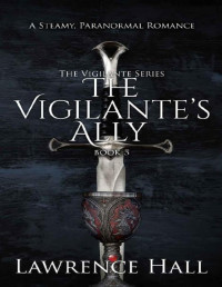 Lawrence Hall [Hall, Lawrence] — The Vigilante's Ally (The Vigilante Series Book 05)