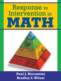 Riccomini, Paul J., Witzel, Bradley S. & Bradley S. Witzel — Response to Intervention in Math