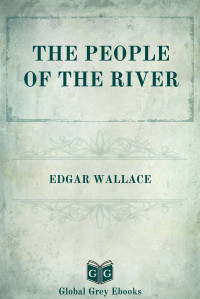 Edgar Wallace — The People of the River