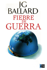 J. G. Ballard — Fiebre de guerra