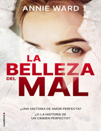 Annie Ward — La Belleza Del Mal