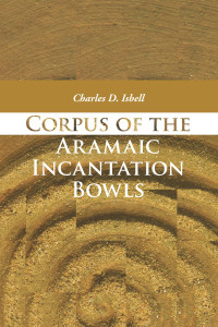 Charles David Isbell — Corpus of the Aramaic Incantation Bowls