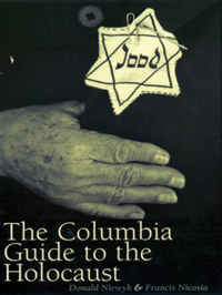 Niewyk, Donald L.; Nicosia, Francis R.; — The Columbia Guide to the Holocaust