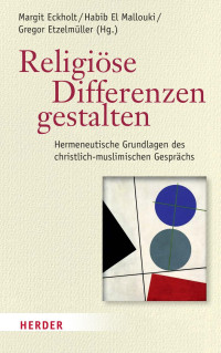 Margit Eckholt, Habib El Mallouki und Gregor Etzelmüller — Religiöse Differenzen gestalten