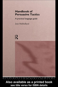 Joan Mulholland — A Handbook of Persuasive Tactics: A Practical Language Guide