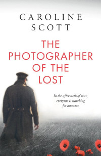 Caroline Scott [Scott, Caroline] — The Photographer of the Lost