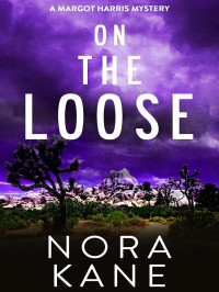 Kane, Nora — Margot Harris Mystery 14-On The Loose