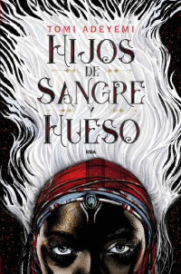 Tomi Adeyemi — Hijos de sangre y hueso