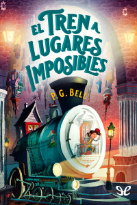 P. G. Bell — El Tren a Lugares Imposibles