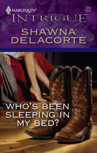 Shawna Delacorte [Delacorte, Shawna] — Who's Been Sleeping in My Bed?