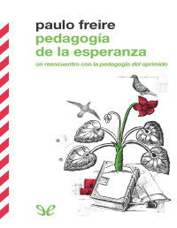 Paulo Freire — PEDAGOGÍA DE LA ESPERANZA