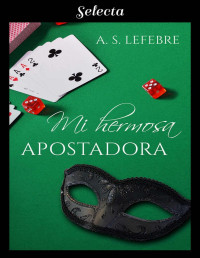 A.S. Lefebre — Mi hermosa apostadora