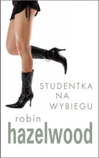 Robin Hazelwood — Studentka na wybiegu